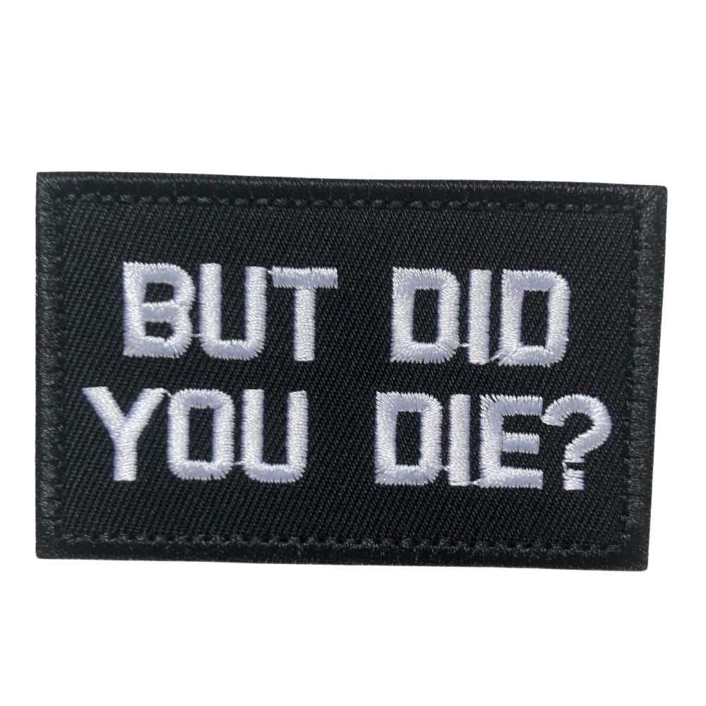 "But did you die?" patch