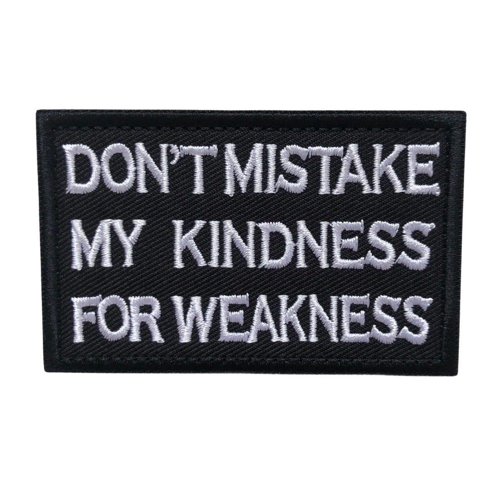 "Don't mistake my kindness" patch
