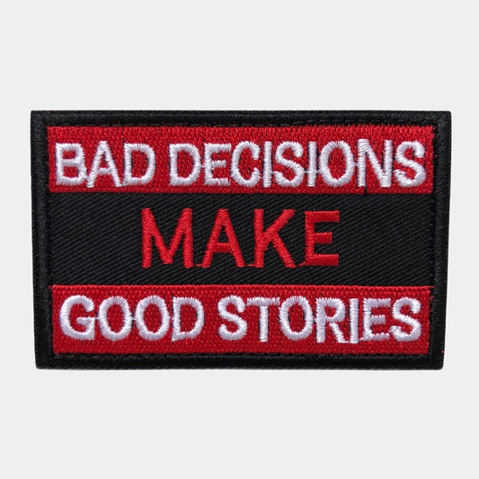 Bad decisions make good stories klittenband patch