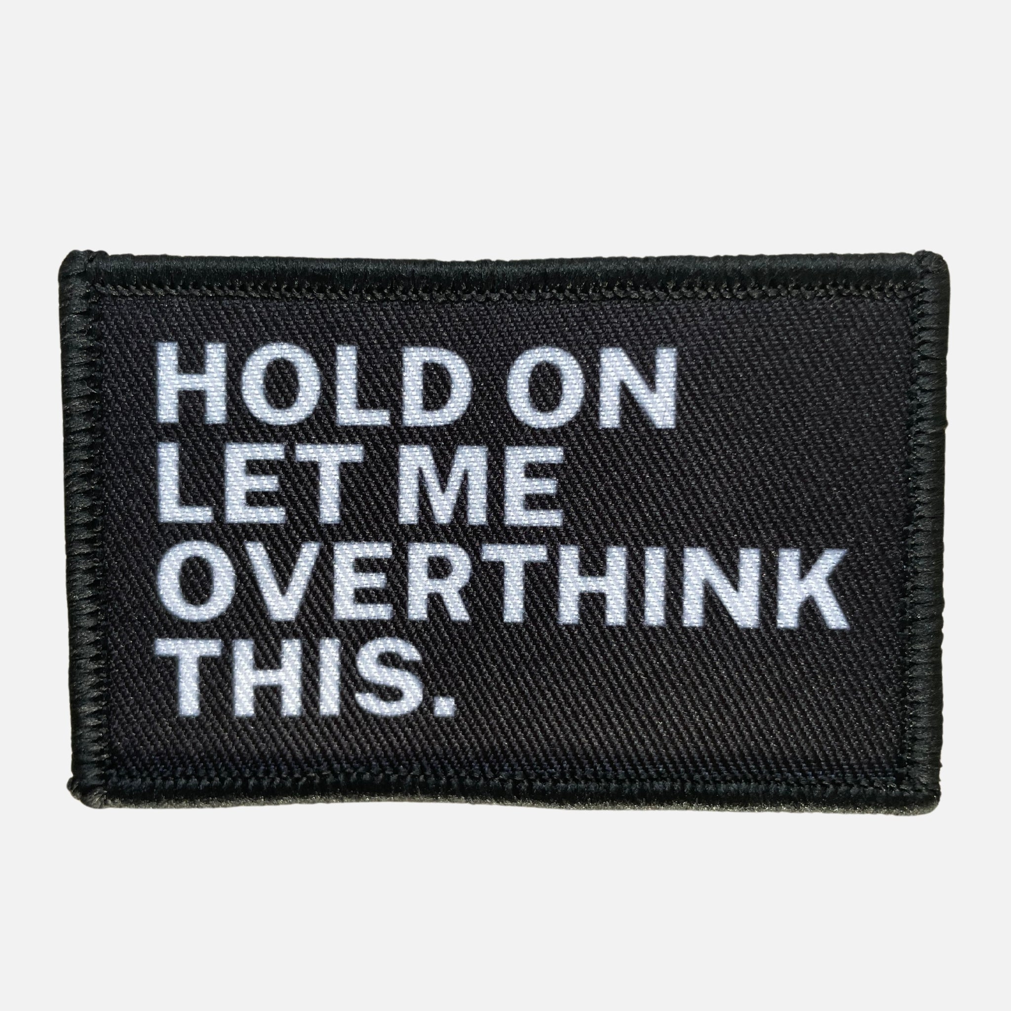 LET ME OVERTHINK THIS VELCRO PATCH